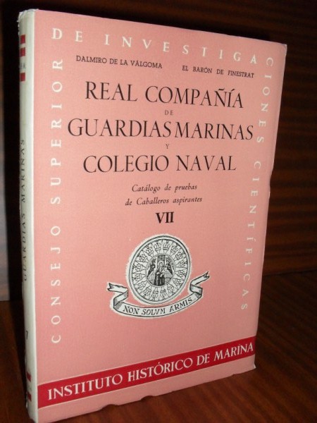 REAL COMPAÑÍA DE GUARDIAS MARINAS Y COLEGIO NAVAL. Catálogo de pruebas de Caballeros Aspirantes. Vol. VII